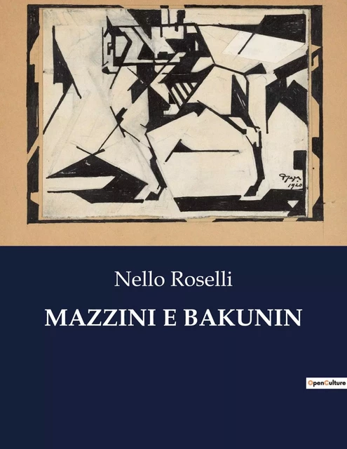 MAZZINI E BAKUNIN - Nello Roselli - CULTUREA