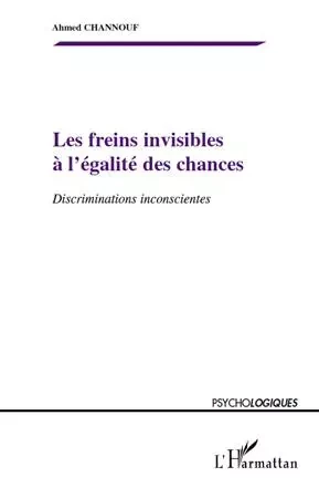 Les freins invisibles à l'égalité des chances - Ahmed Channouf - Editions L'Harmattan