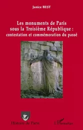 Les monuments de Paris sous la Troisième République : contestation et commémoration du passé