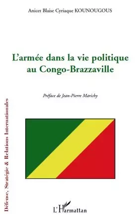 L'armée dans la vie politique au Congo-Brazzaville - Anicet Blaise Cyriaque Kounougous - Editions L'Harmattan