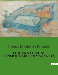 LE JOURNAL D'UNE PENSIONNAIRE EN VACANCES