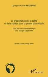 La problématique de la santé et de la maladie dans la pensée biomédicale