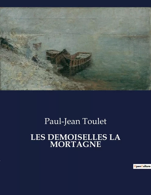 LES DEMOISELLES LA MORTAGNE - Paul-Jean Toulet - CULTUREA