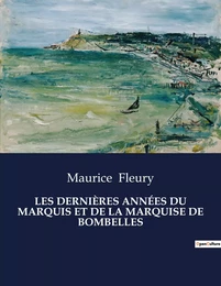 LES DERNIÈRES ANNÉES DU MARQUIS ET DE LA MARQUISE DE BOMBELLES