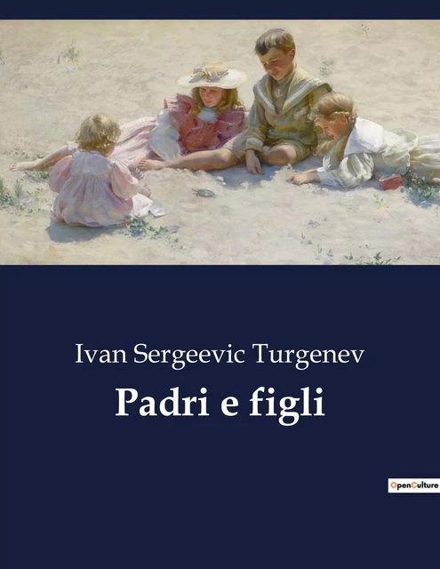 Padri e figli - Ivan Sergeevic Turgenev - CULTUREA