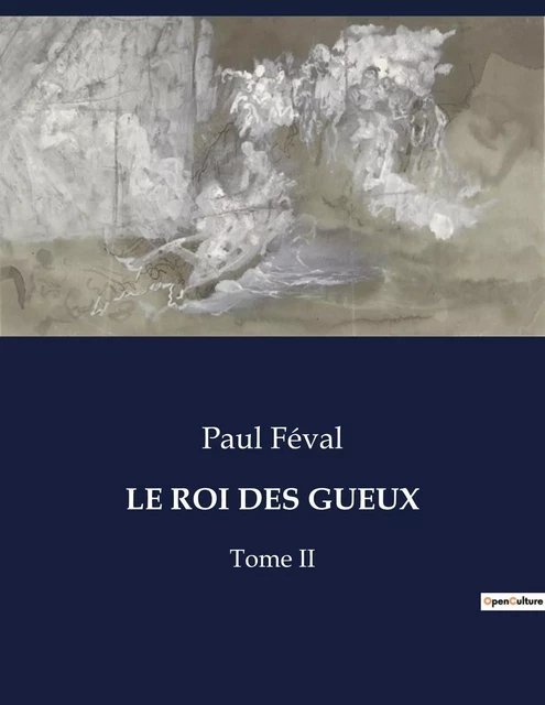 LE ROI DES GUEUX - Paul Féval - CULTUREA