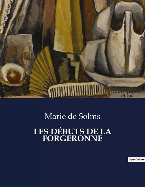 LES DÉBUTS DE LA FORGERONNE - Marie de Solms - CULTUREA