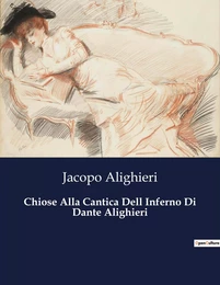 Chiose Alla Cantica Dell Inferno Di Dante Alighieri