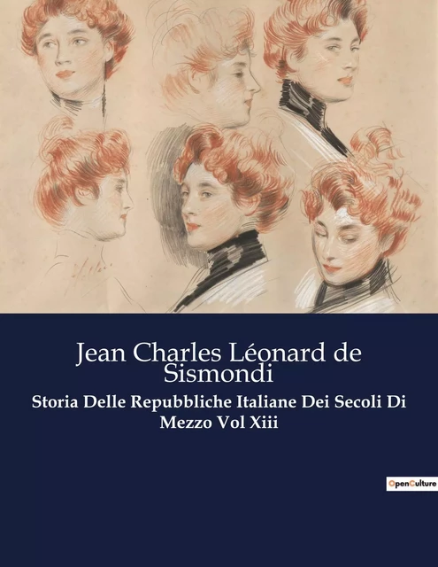 Storia Delle Repubbliche Italiane Dei Secoli Di Mezzo Vol Xiii - Jean Charles Léonard de Sismondi - CULTUREA