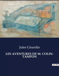 LES AVENTURES DE M. COLIN- TAMPON