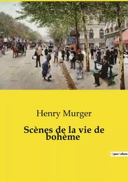 Scènes de la vie de bohème