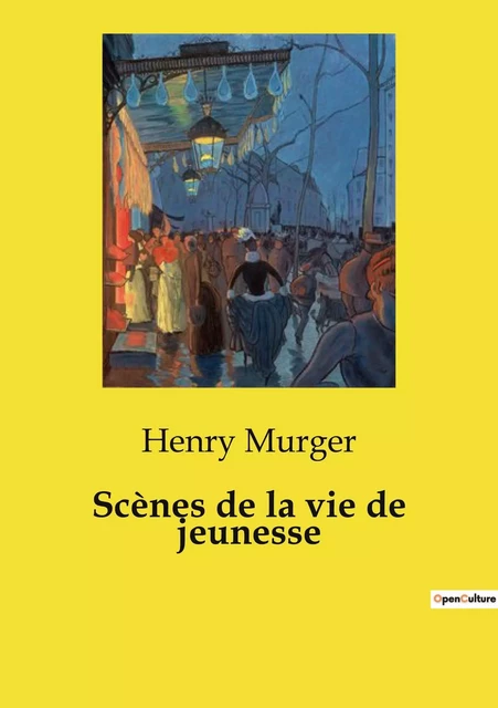 Scènes de la vie de jeunesse - Henry Murger - CULTUREA