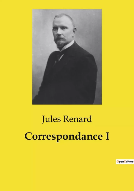 Correspondance I - Jules Renard - CULTUREA