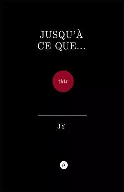 Jusqu'à ce que ... -  JY. - PUBLIE NET