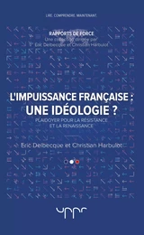 L'impuissance française - Une idéologie ?