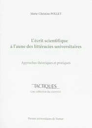 L'ECRIT SCIENTIFIQUE A L'AUNE DES LITTERACIES UNIVERSITAIRES : APPROCHES THEORIQUES ET PRATIQUES