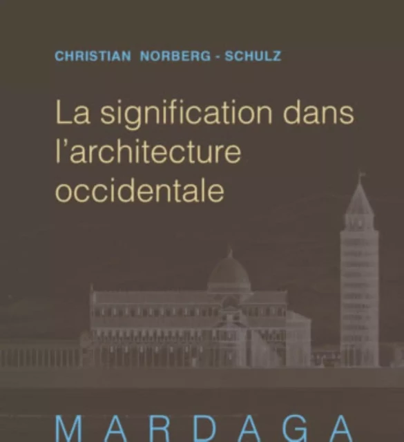 La signification dans l'architecture occidentale - Christian NORBERG-SCHULTZ - MARDAGA PIERRE