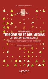 Au coeur du terrorisme et des médias