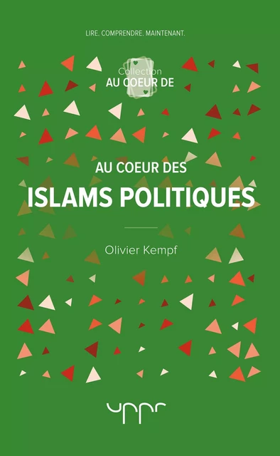 Au coeur des islams politiques - Olivier Kempf - UPPR