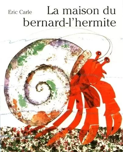 MAISON DU BERNARD-L'HERMITE (LA) - Eric Carle - MIJADE