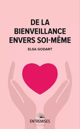 DE LA BIENVEILLANCE ENVERS SOI-MÊME