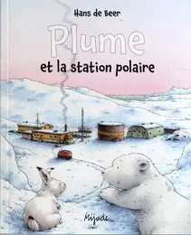 PLUME ET LA STATION POLAIRE