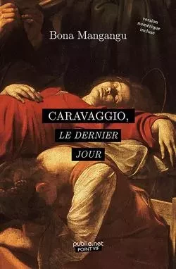 Caravaggio, le dernier jour - Bona Mangangu - PUBLIE NET