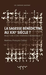 La sagesse bénédictine au XXIe siècle ?