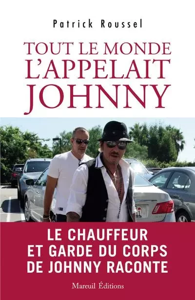 Tout le monde l'appelait Johnny - Patrick Roussel - Mareuil Editions