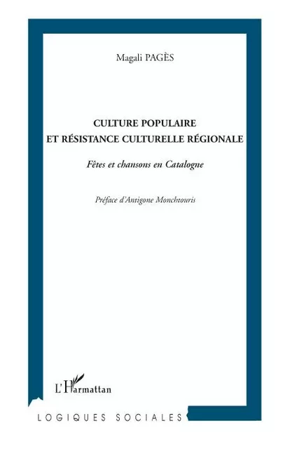 Culture populaire et résistance culturelle régionale - Magali PAGÈS - Editions L'Harmattan