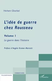 L'idée de guerre chez Rousseau Volume 1