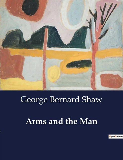 Arms and the Man - George Bernard Shaw - CULTUREA