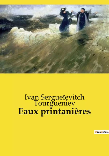 Eaux printanières - Ivan Sergueïevitch Tourgueniev - CULTUREA