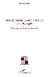 DIALECTISER LA RECHERCHE ET L'ACTION