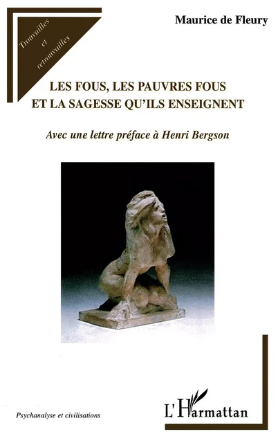 Les fous, les pauvres fous et la sagesse qu'ils enseignent - Maurice De Fleury - Editions L'Harmattan