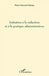 Initiation à la rédaction et à la pratique administratives