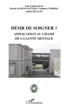 Désir de soigner ? -  - Editions L'Harmattan