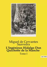 L'Ingénieux Hidalgo Don Quichotte de la Manche