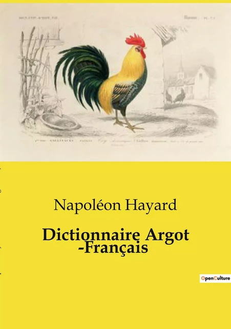 Dictionnaire Argot ­Français - Napoléon Hayard - CULTUREA