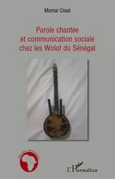 Parole chantée et communication sociale chez les Wolof du Sénégal