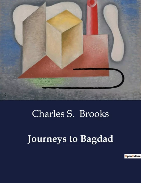 Journeys to Bagdad - Charles S. Brooks - CULTUREA