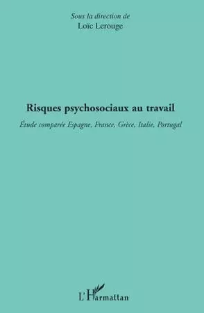 Risques psychosociaux au travail - Loïc LEROUGE - Editions L'Harmattan