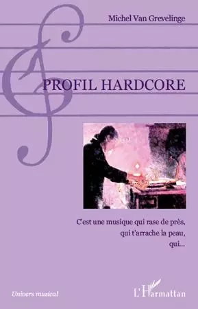 Profil hardcore - Michel Van Grevelinge - Editions L'Harmattan