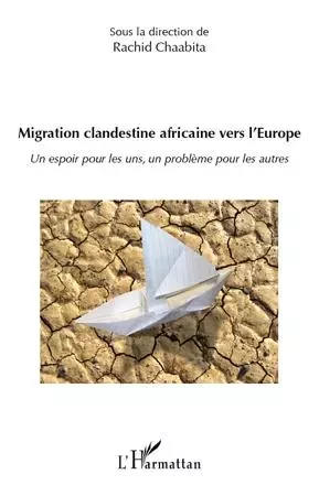 Migration clandestine africaine vers l'Europe - Rachid Chaabita - Editions L'Harmattan