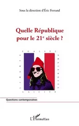 Quelle République pour le 21e siècle ?