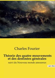 Théorie des quatre mouvements et des destinées générales