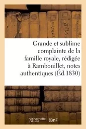 Grande et sublime complainte de la famille royale, rédigée à Rambouillet d'après quelques