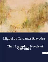 The Exemplary Novels of Cervantes