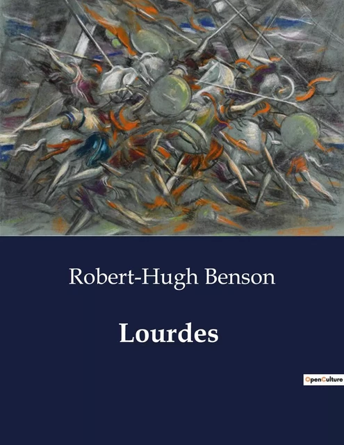 Lourdes - Robert-Hugh Benson - CULTUREA