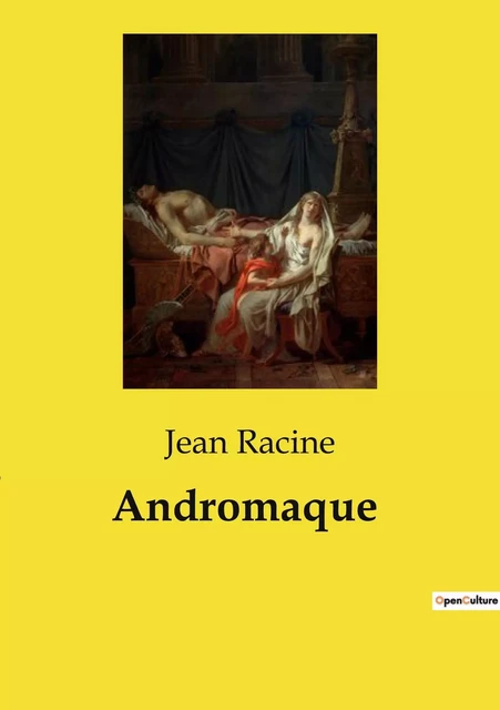 Andromaque - Jean Racine - CULTUREA